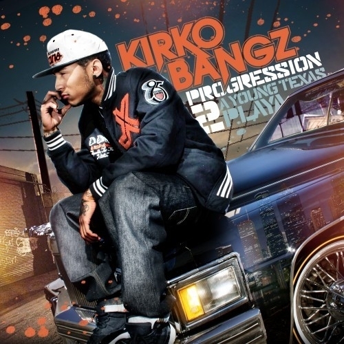 Kirko Bangz - Progression 2: A Young Texas Playa - Tekst piosenki, lyrics | Tekściki.pl