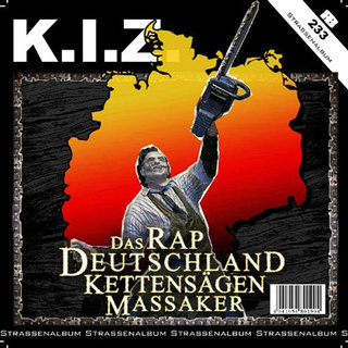 K.I.Z. - Das RapDeutschlandKettensägenMassaker - Tekst piosenki, lyrics | Tekściki.pl