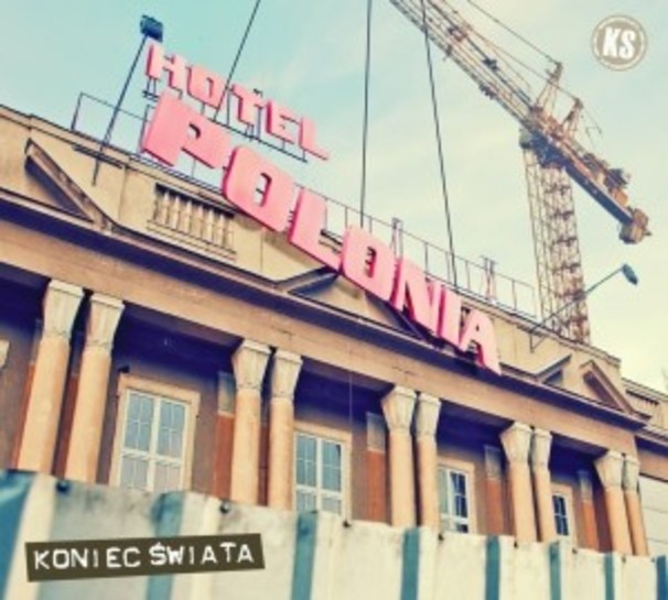 Koniec Świata - Hotel Polonia - Tekst piosenki, lyrics | Tekściki.pl