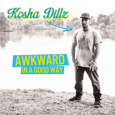 Kosha Dillz - Awkward In A Good Way - Tekst piosenki, lyrics | Tekściki.pl