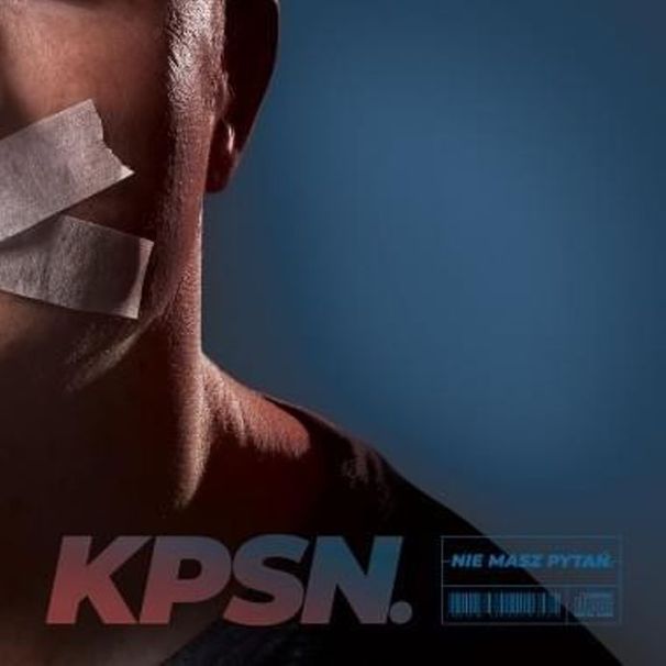 KPSN - Nie masz pytań - Tekst piosenki, lyrics | Tekściki.pl