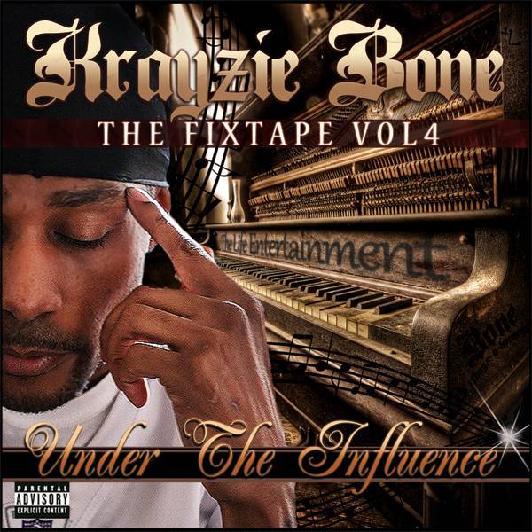 Krayzie Bone - The Fixtape Vol. 4: Under The Influence - Tekst piosenki, lyrics | Tekściki.pl
