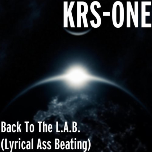 KRS-ONE - Back to the L.A.B. (Lyrical Ass Beating) - Tekst piosenki, lyrics | Tekściki.pl