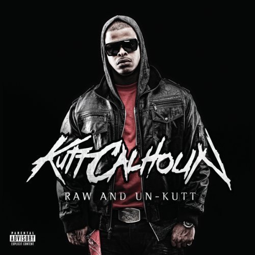 Kutt Calhoun - Raw and UnKutt - Tekst piosenki, lyrics | Tekściki.pl