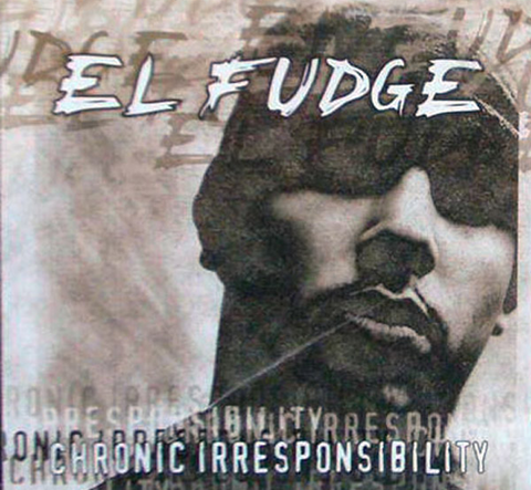 L-Fudge - Chronic Irresponsibility - Tekst piosenki, lyrics | Tekściki.pl