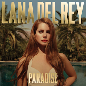 Lana Del Rey - Paradise - Tekst piosenki, lyrics | Tekściki.pl