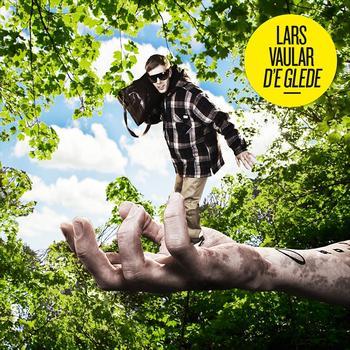 Lars Vaular - D'e glede - Tekst piosenki, lyrics | Tekściki.pl