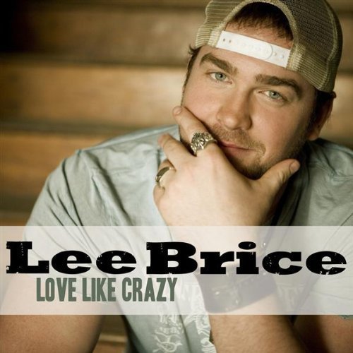 Lee Brice - Love Like Crazy - Tekst piosenki, lyrics | Tekściki.pl