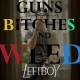 Left Boy - Guns Bitches and Weed - Tekst piosenki, lyrics | Tekściki.pl