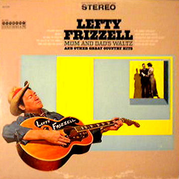 Lefty Frizzell - Mom And Dad's Waltz And Other Great Country Hits - Tekst piosenki, lyrics | Tekściki.pl