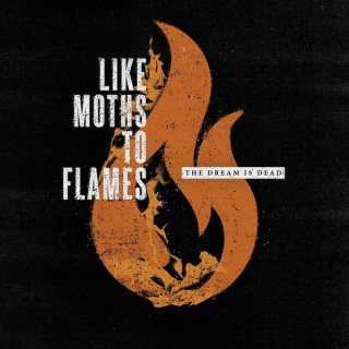 Like Moths to Flames - The Dream Is Dead - Tekst piosenki, lyrics | Tekściki.pl