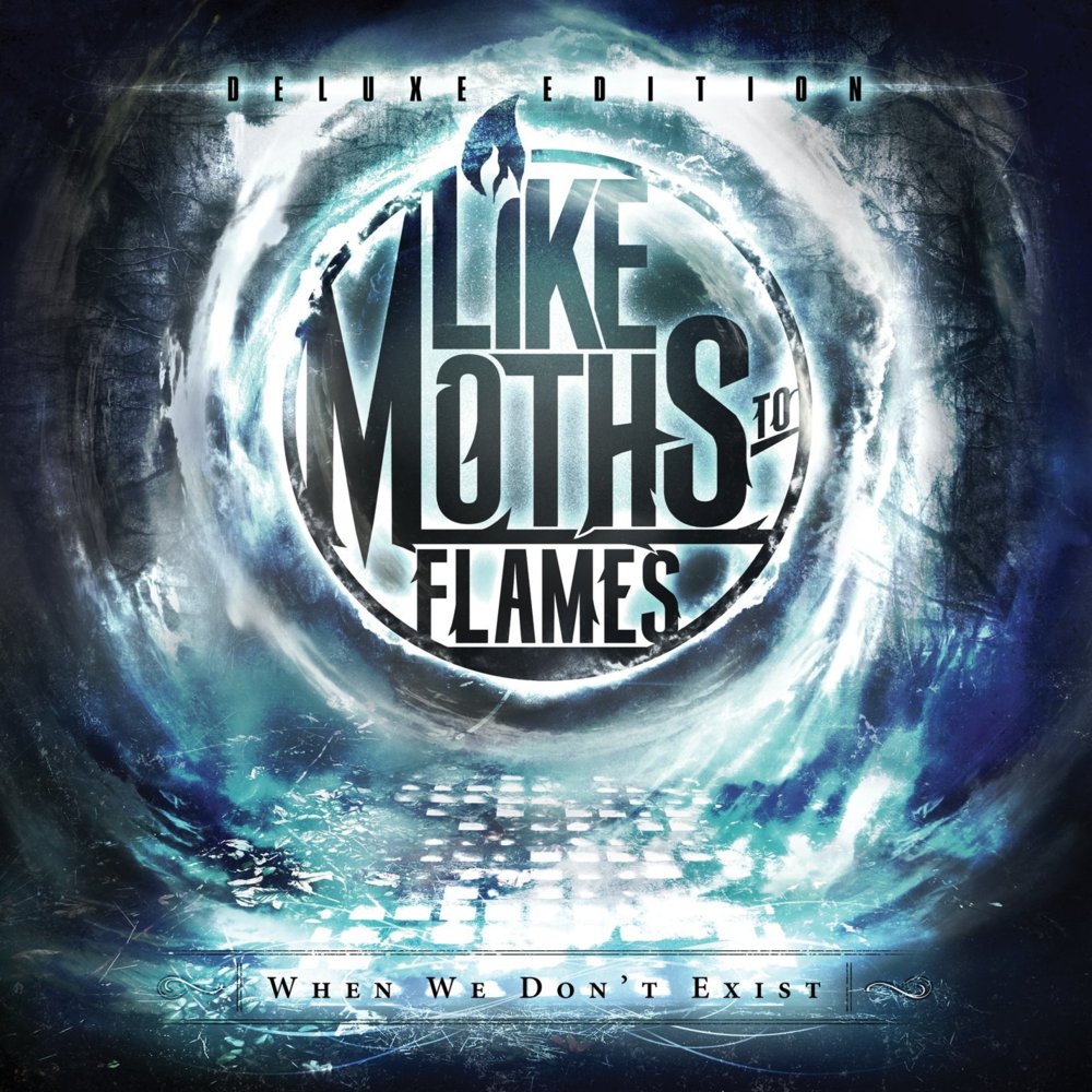 Like Moths to Flames - When We Don't Exist (Deluxe Edition) - Tekst piosenki, lyrics | Tekściki.pl
