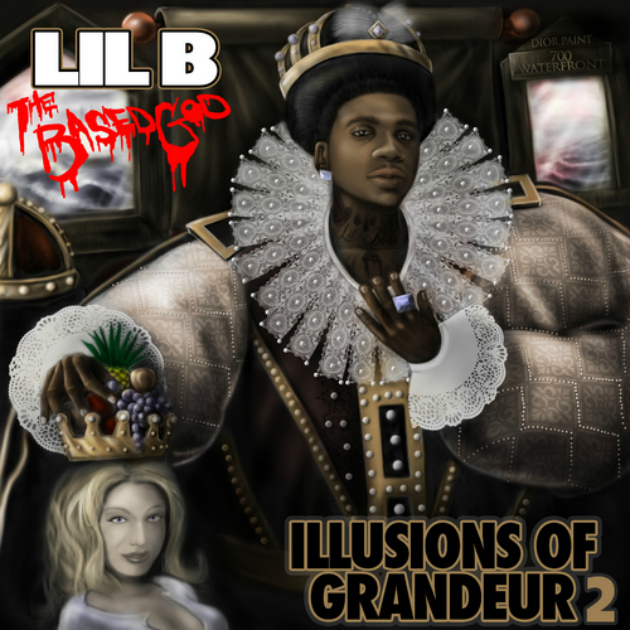 Lil B - Illusions Of Grandeur 2 - Tekst piosenki, lyrics | Tekściki.pl