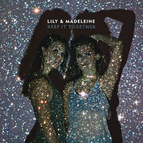 Lily & Madeleine - Keep It Together - Tekst piosenki, lyrics | Tekściki.pl