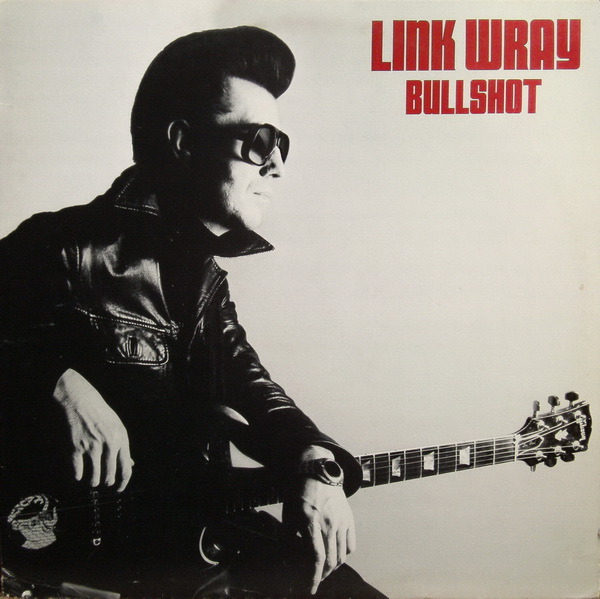 Link Wray - Bullshot - Tekst piosenki, lyrics | Tekściki.pl
