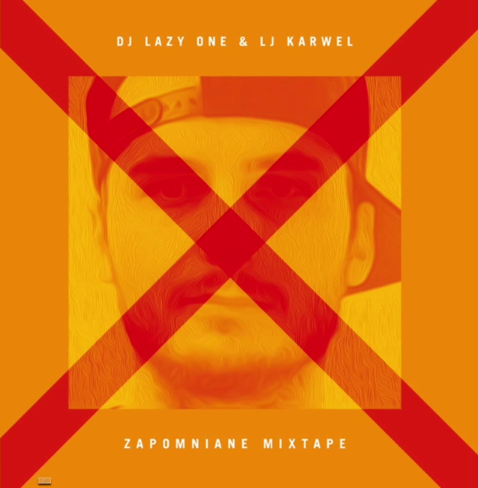 LJ Karwel - Zapomniane Mixtape - Tekst piosenki, lyrics | Tekściki.pl