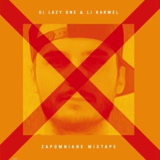 LJ Karwel - Zapomniane Mixtape - Tekst piosenki, lyrics | Tekściki.pl