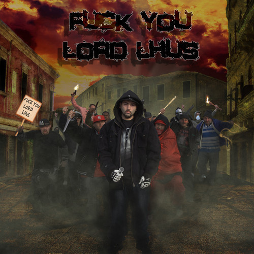 Lord Lhus - Fuck You Lord Lhus - Tekst piosenki, lyrics | Tekściki.pl