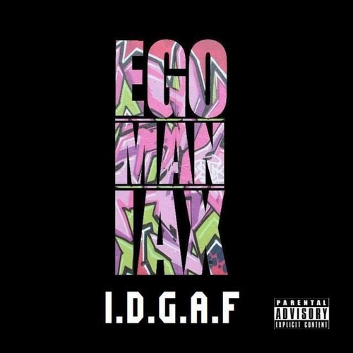 Lorie Moore - iDGAF (The Mixtape) ~ Ego Maniax - Tekst piosenki, lyrics | Tekściki.pl