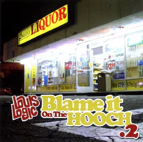 Louis Logic - Blame it on the Hooch .2 - Tekst piosenki, lyrics | Tekściki.pl