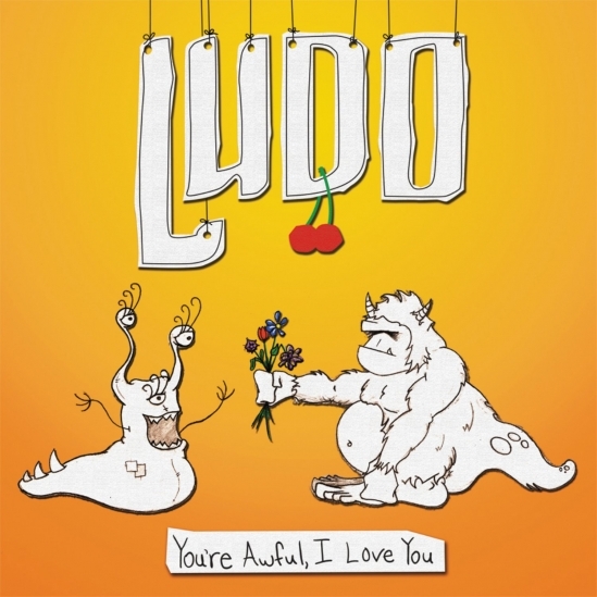 Ludo - You're Awful, I love You - Tekst piosenki, lyrics | Tekściki.pl