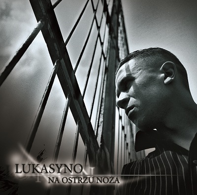 Lukasyno - Na ostrzu noża - Tekst piosenki, lyrics | Tekściki.pl