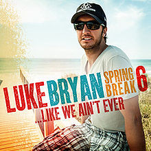 Luke Bryan - Spring Break 6...Like We Ain't Ever - Tekst piosenki, lyrics | Tekściki.pl