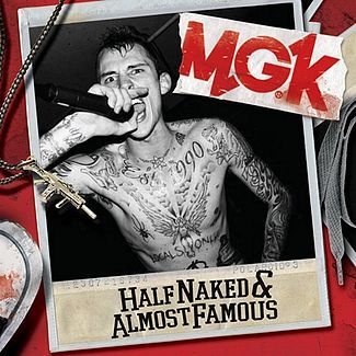 Machine Gun Kelly - Half Naked and Almost Famous EP - Tekst piosenki, lyrics | Tekściki.pl