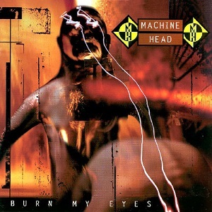 Machine Head - Burn My Eyes - Tekst piosenki, lyrics | Tekściki.pl