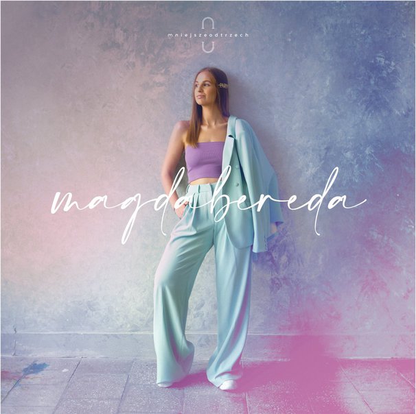 Magda Bereda - mniejszeodtrzech - Tekst piosenki, lyrics | Tekściki.pl