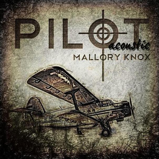 Mallory Knox - Pilot Acoustic - Tekst piosenki, lyrics | Tekściki.pl