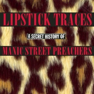 Manic Street Preachers - Lipstick Traces (A Secret History Of Manic Street Preachers) - Tekst piosenki, lyrics | Tekściki.pl