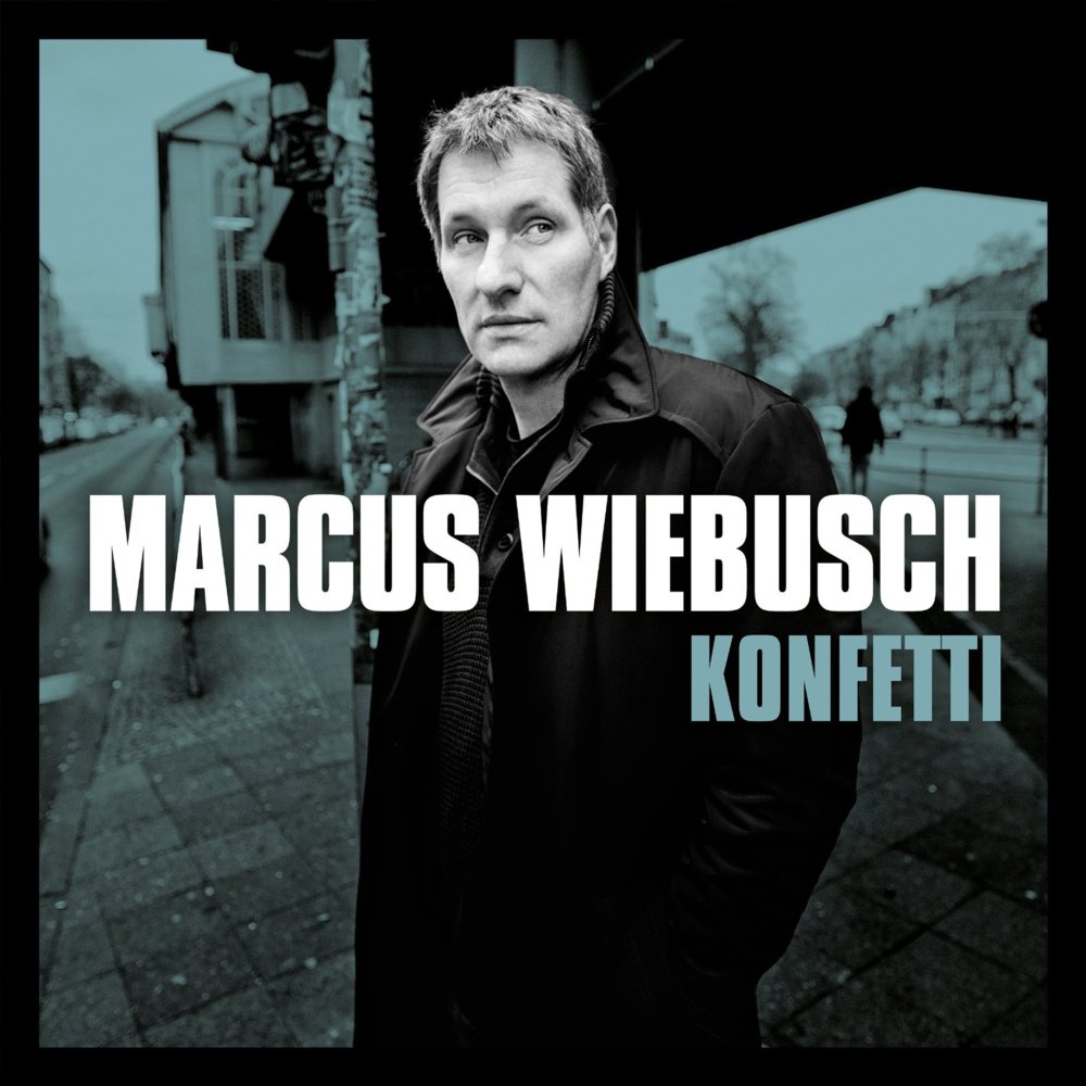 Marcus Wiebusch - Konfetti - Tekst piosenki, lyrics | Tekściki.pl