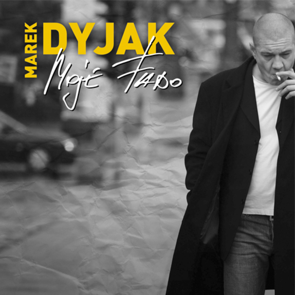 Marek Dyjak - Moje Fado - Tekst piosenki, lyrics | Tekściki.pl
