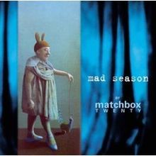 Matchbox Twenty - Mad Season - Tekst piosenki, lyrics | Tekściki.pl