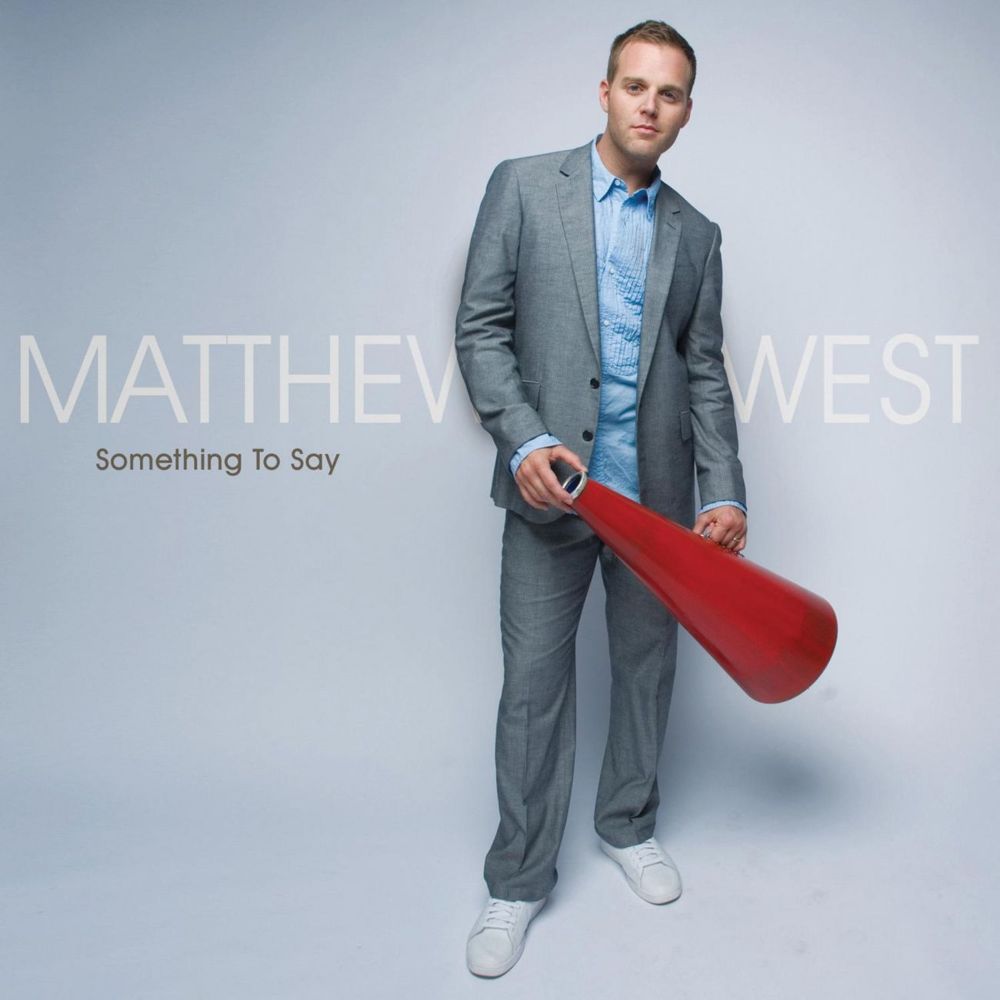 Matthew West - Something to Say - Tekst piosenki, lyrics | Tekściki.pl