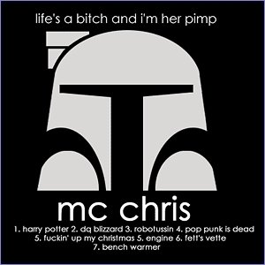 MC Chris - Life's a Bitch and I'm Her Pimp - Tekst piosenki, lyrics | Tekściki.pl