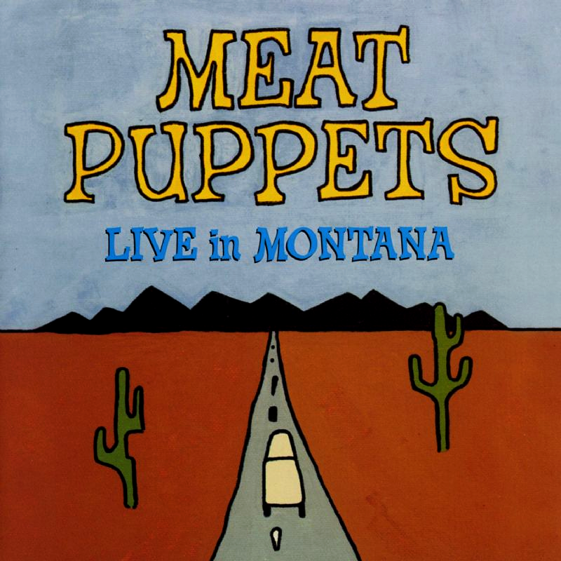 Meat Puppets - Live in Montana - Tekst piosenki, lyrics | Tekściki.pl