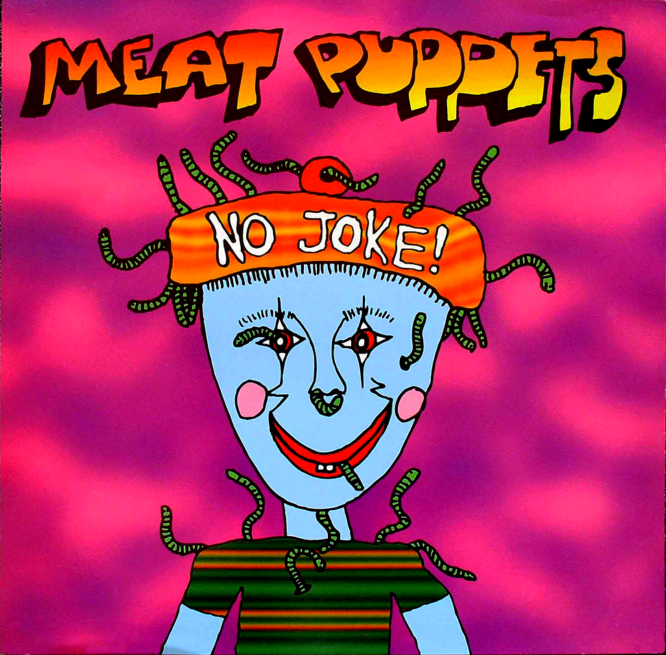 Meat Puppets - No Joke! - Tekst piosenki, lyrics | Tekściki.pl