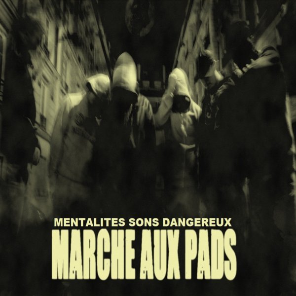 Mentalités Sons Dangereux - Marche aux pads - Tekst piosenki, lyrics | Tekściki.pl