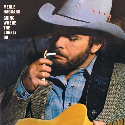 Merle Haggard - Going Where The Lonely Go - Tekst piosenki, lyrics | Tekściki.pl