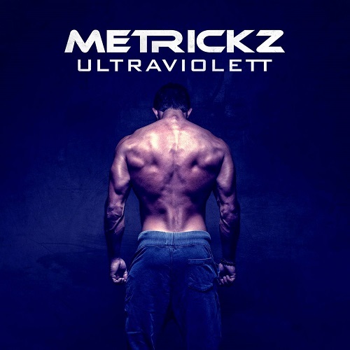 Metrickz - Ultraviolett - Tekst piosenki, lyrics | Tekściki.pl