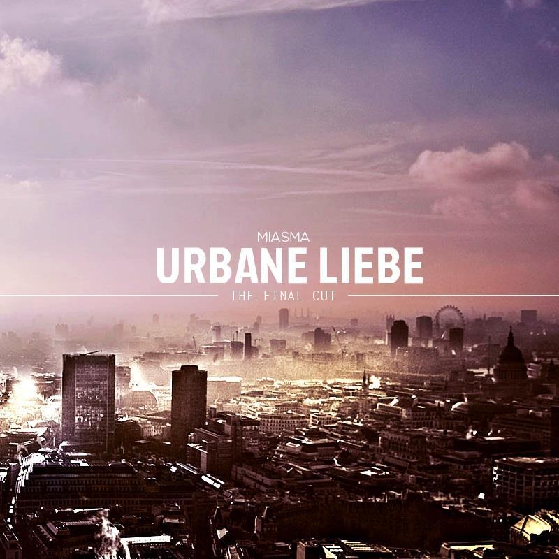 Miasma - Urbane Liebe - Final Cut - Tekst piosenki, lyrics | Tekściki.pl