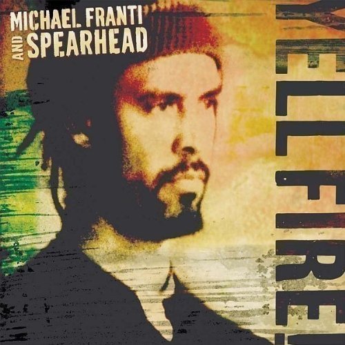 Michael Franti and Spearhead - Yell Fire! - Tekst piosenki, lyrics | Tekściki.pl