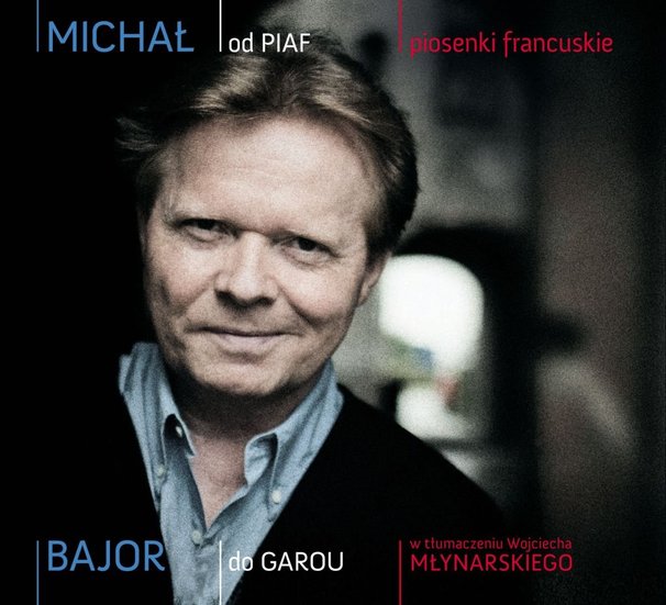 Michał Bajor - Od Piaf do Garou - Tekst piosenki, lyrics | Tekściki.pl