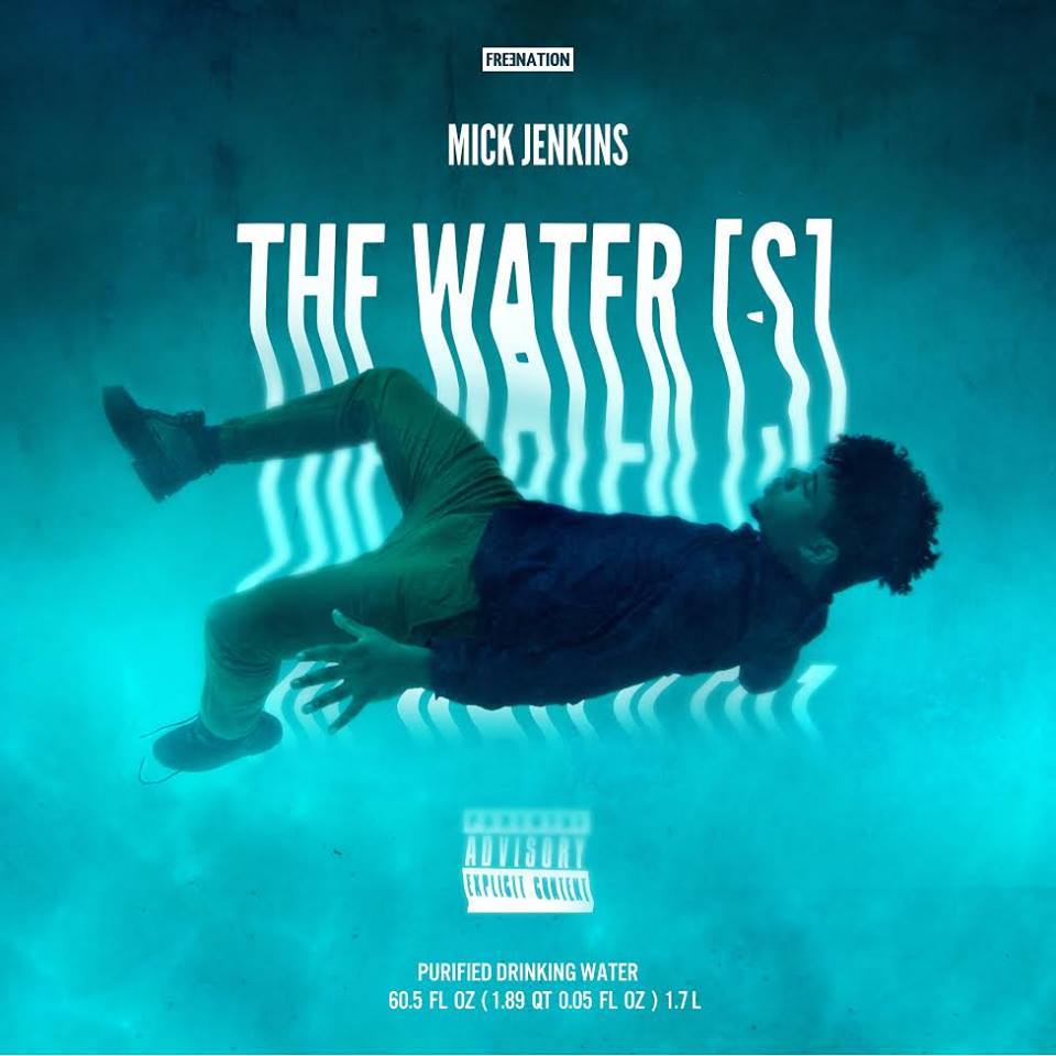 Mick Jenkins - The Water[s] - Tekst piosenki, lyrics | Tekściki.pl
