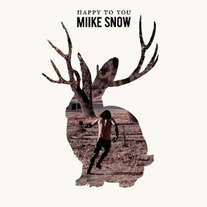 Miike Snow - Happy to You - Tekst piosenki, lyrics | Tekściki.pl