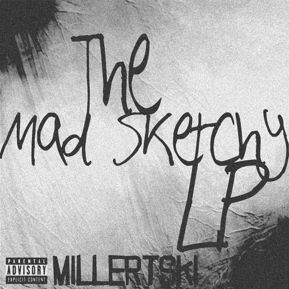 Millertski - The Mad Sketchy LP - Tekst piosenki, lyrics | Tekściki.pl