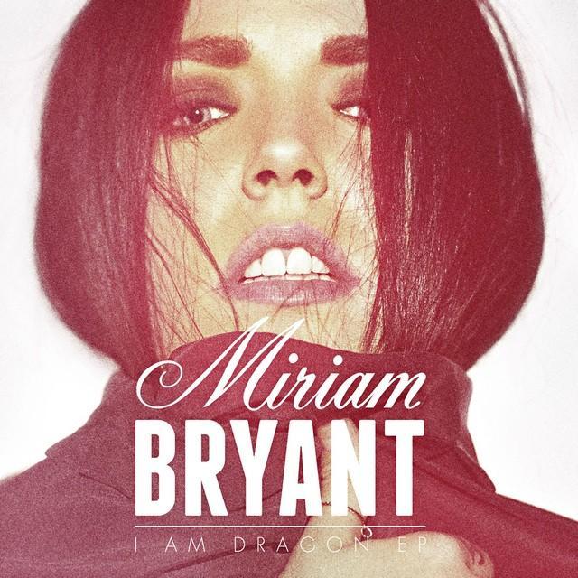 Miriam Bryant - I Am Dragon EP - Tekst piosenki, lyrics | Tekściki.pl