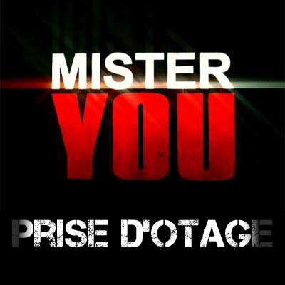 Mister You - Prise d'Otage - Tekst piosenki, lyrics | Tekściki.pl